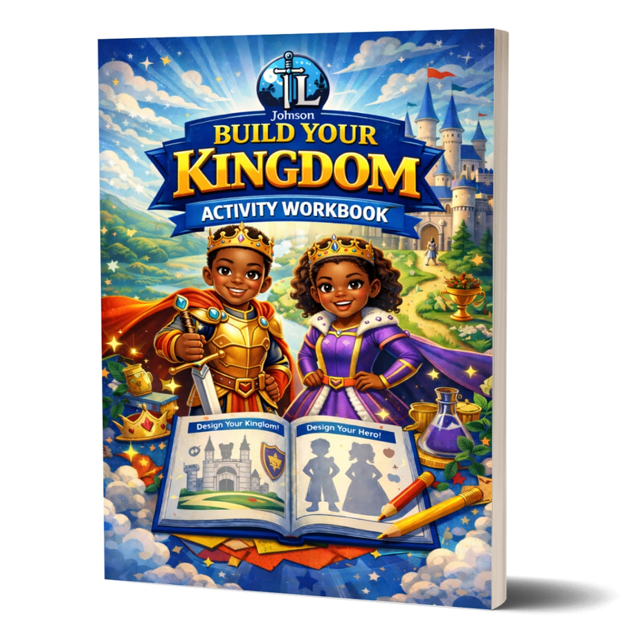 Build Your Kingdom: The Ultimate Black Kings and Queens Activity Workbook