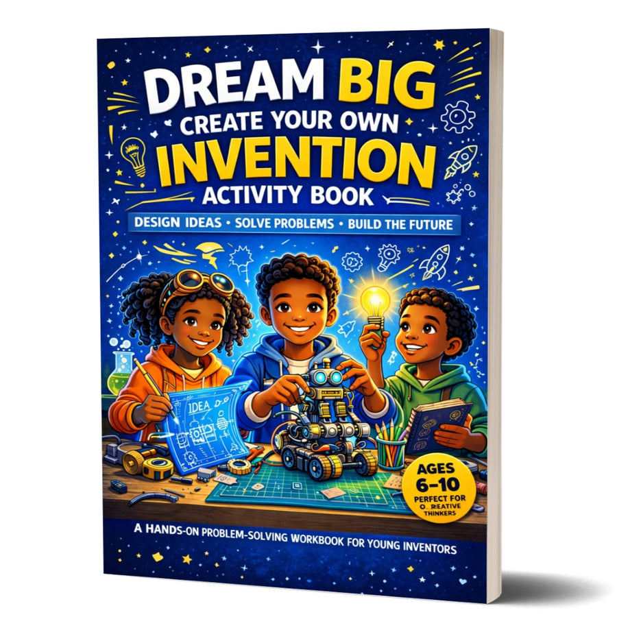 Dream Big: Create Your Own Invention Activity Book Inspired by Black Inventors