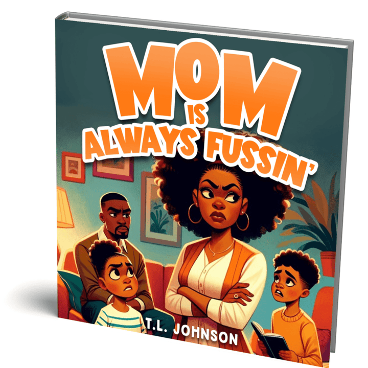 Cover of Mom Is Always Fussin’ by TL Johnson showing a playful Black family moment.